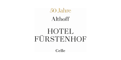 Eventlocation - Personenanzahl: bis 1000 Personen - 50 Jahre Fürstenhof - 50 Jahre Erfahrung für Ihr erfolgreiches Event! - Althoff Hotel Fürstenhof Celle